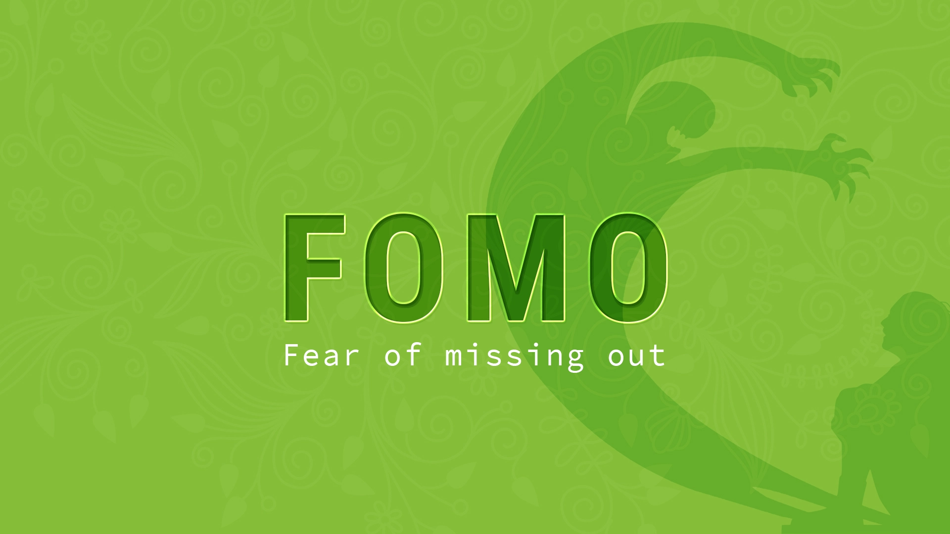 FOMO – Fear of Missing Out